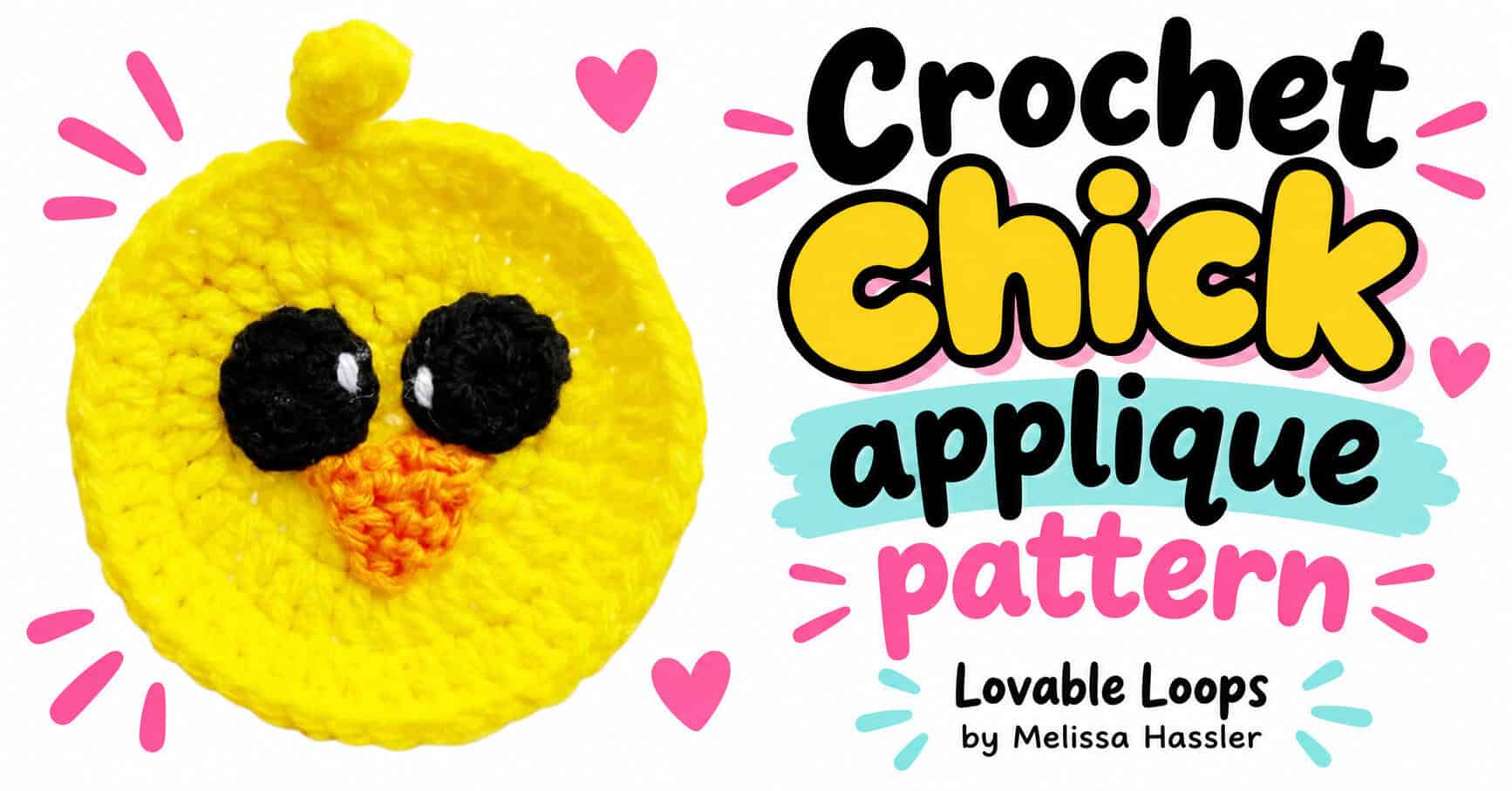 Wide graphic featuring a bright yellow crochet chick appliqué beside bold “Crochet Chick Applique Pattern” text with pink, aqua, and yellow accents and Lovable Loops branding.