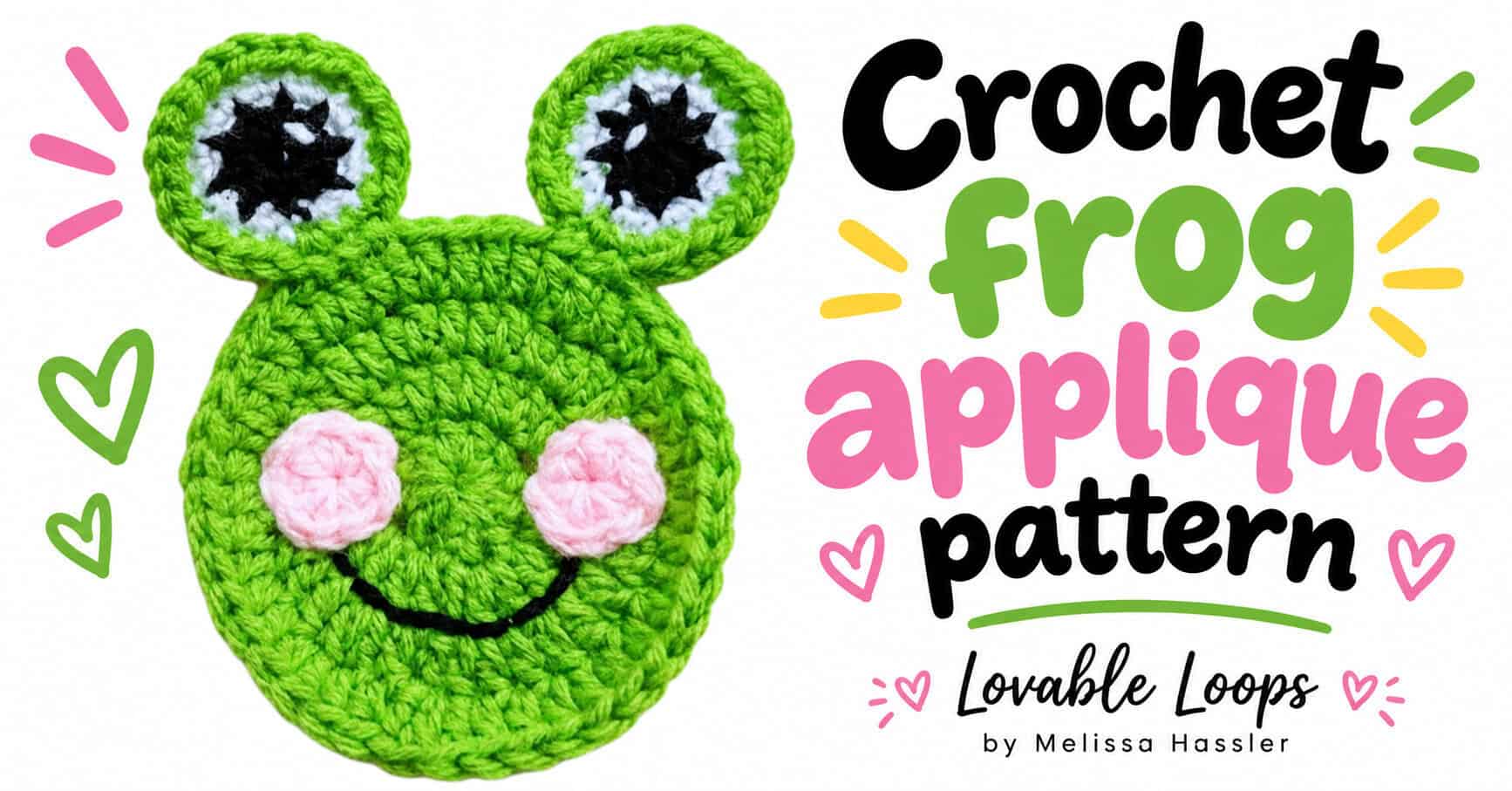 Wide crochet frog appliqué pattern graphic featuring a bright green frog face beside bold “Crochet Frog Applique Pattern” text with pink, green, and yellow accents and Lovable Loops branding.