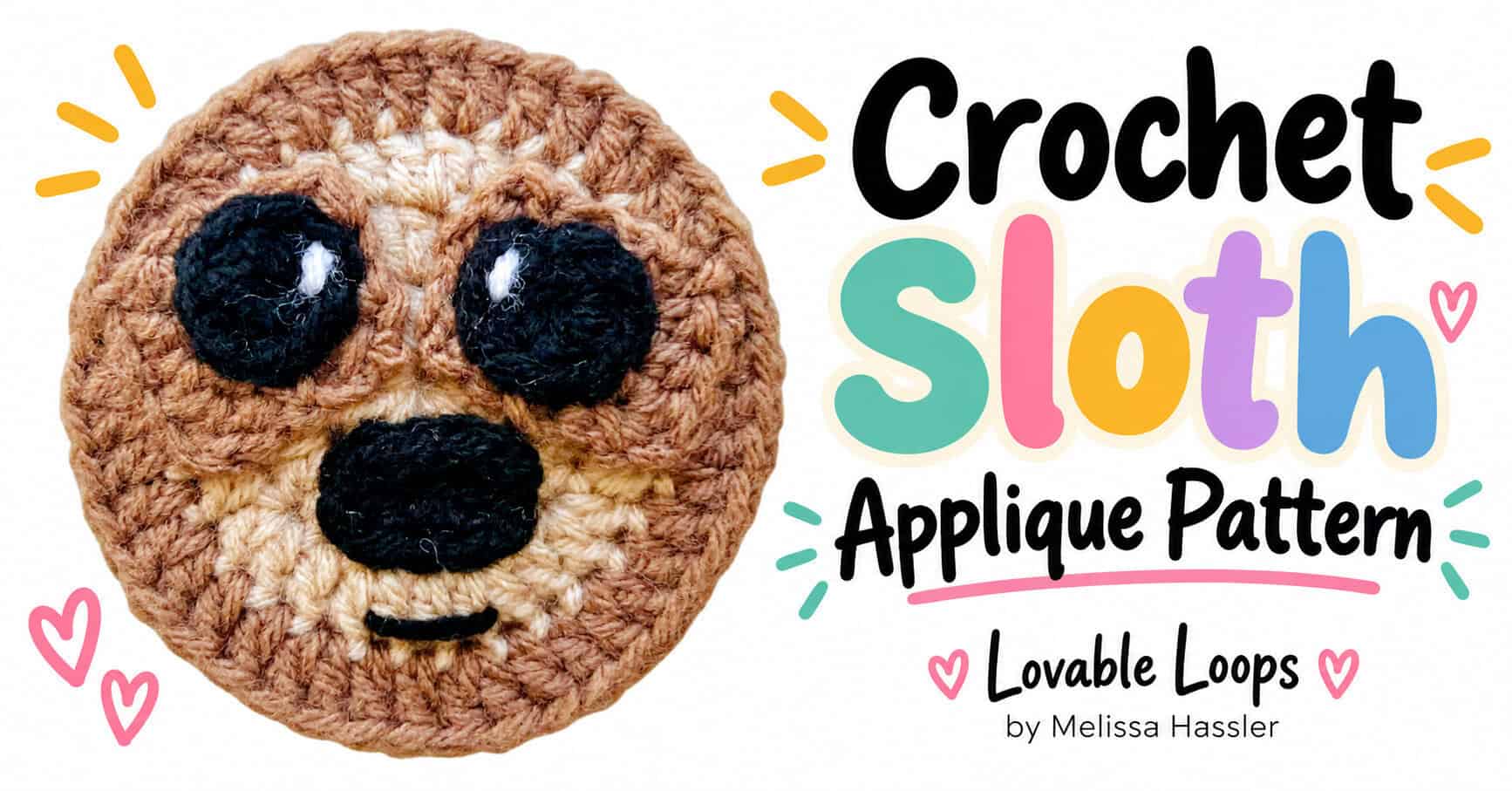 Wide crochet sloth applique pattern graphic featuring a brown and tan sloth face beside bold colorful “Crochet Sloth Applique Pattern” text with pink heart accents and Lovable Loops branding.