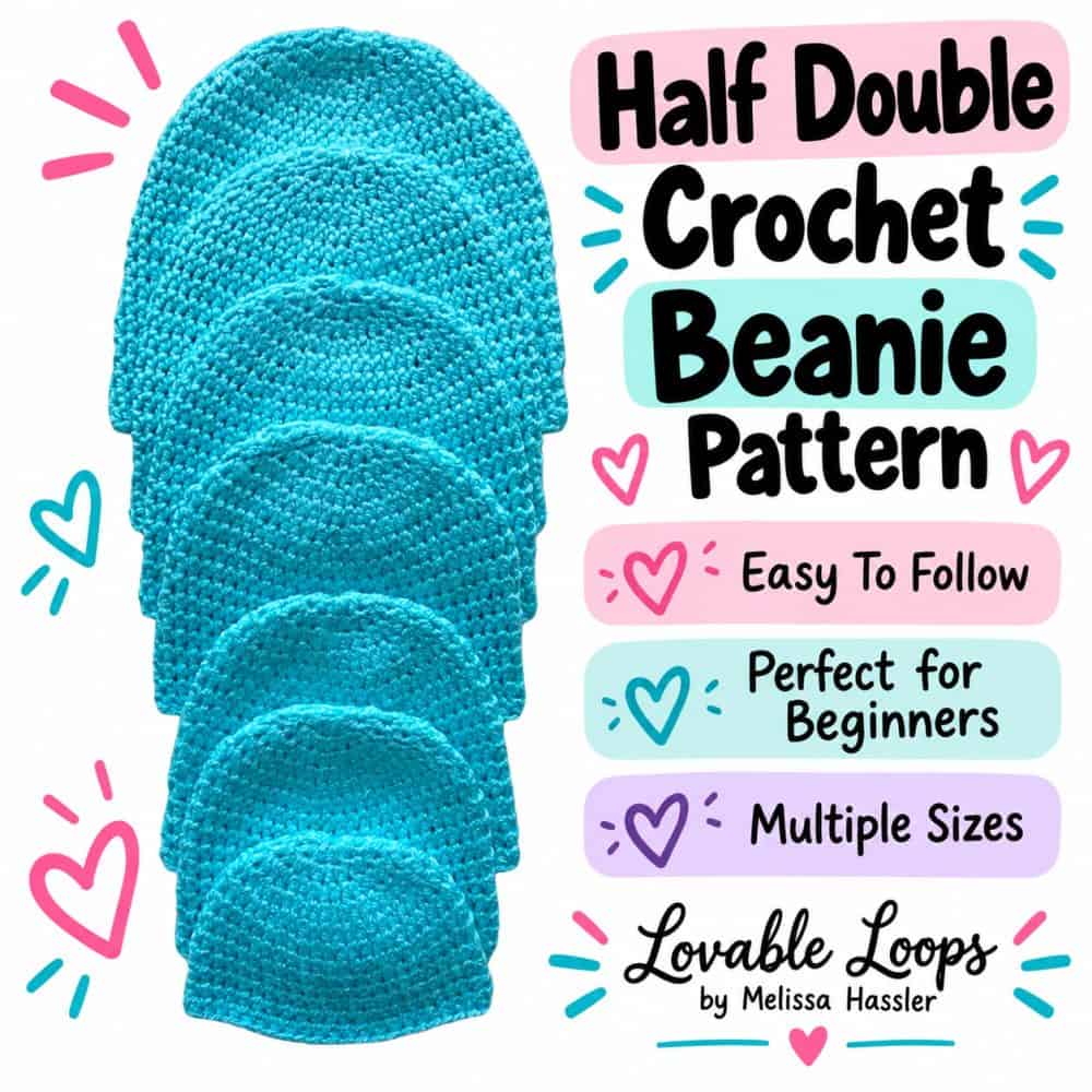 Graphic showing a stack of turquoise half double crochet beanies in multiple sizes beside bold “Half Double Crochet Beanie Pattern” text and colorful heart accents.