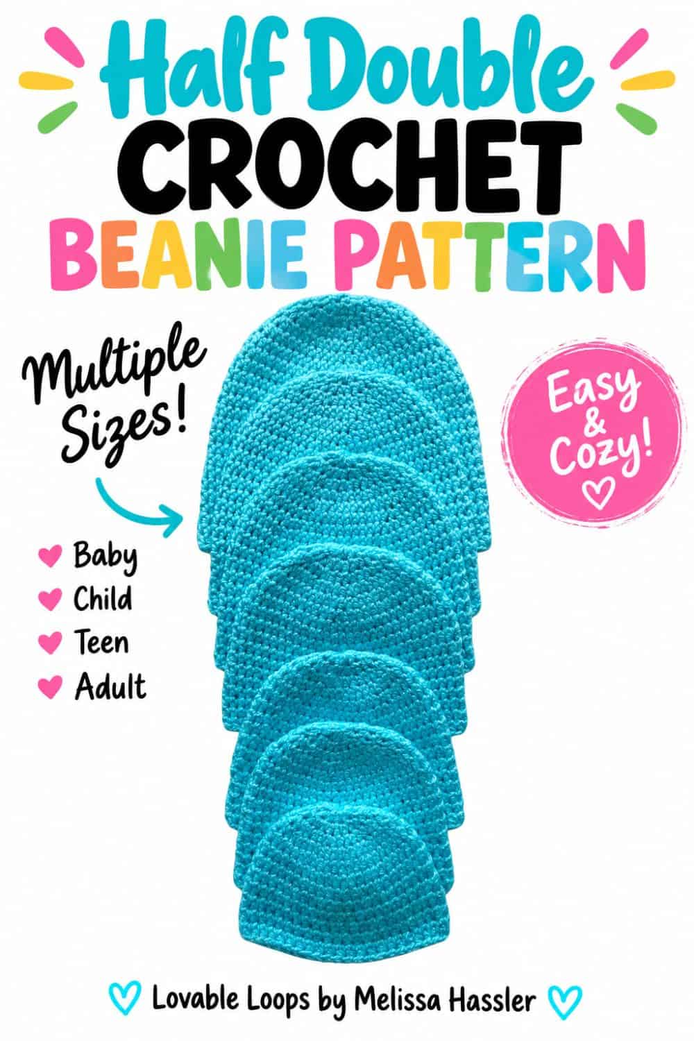 Pinterest graphic showing turquoise half double crochet beanies in multiple sizes with text highlighting an easy construction, everyday fit, and baby through adult sizes.