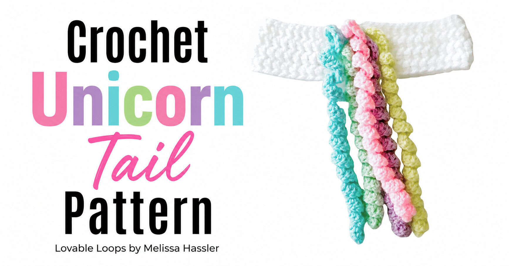 Magical unicorn tail crochet pattern featuring a white waistband with long pastel curly crochet strands in turquoise, mint, pink, purple, and yellow, surrounded by colorful star accents.