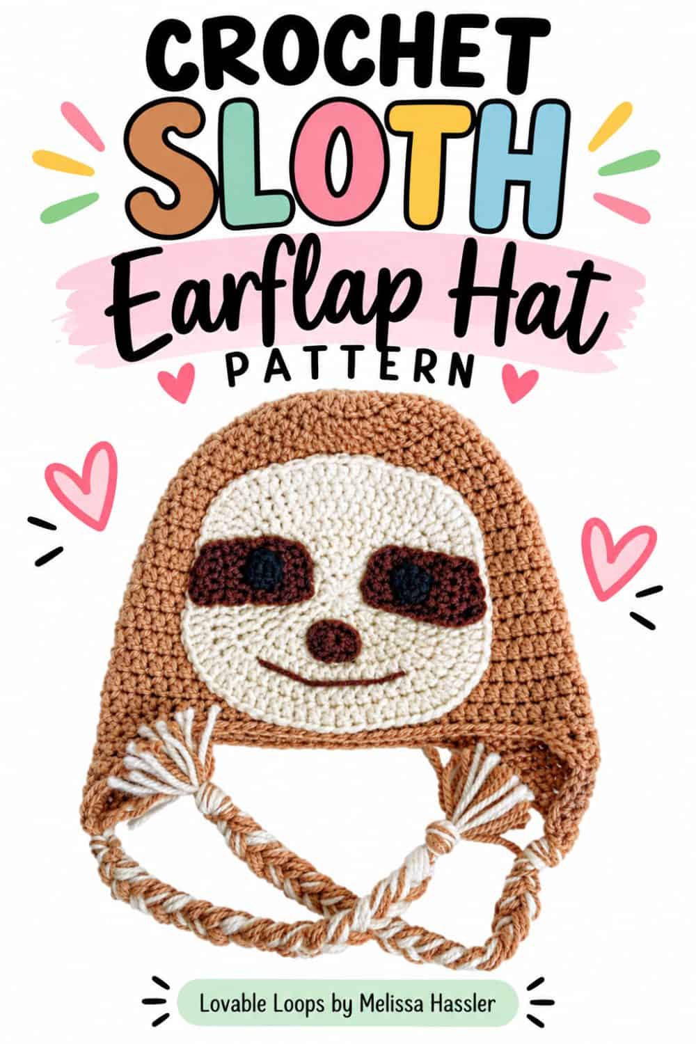 Pinterest graphic showing a brown crochet sloth earflap hat with cream face details and braided ties beneath colorful text reading “Crochet Sloth Earflap Hat Pattern.”