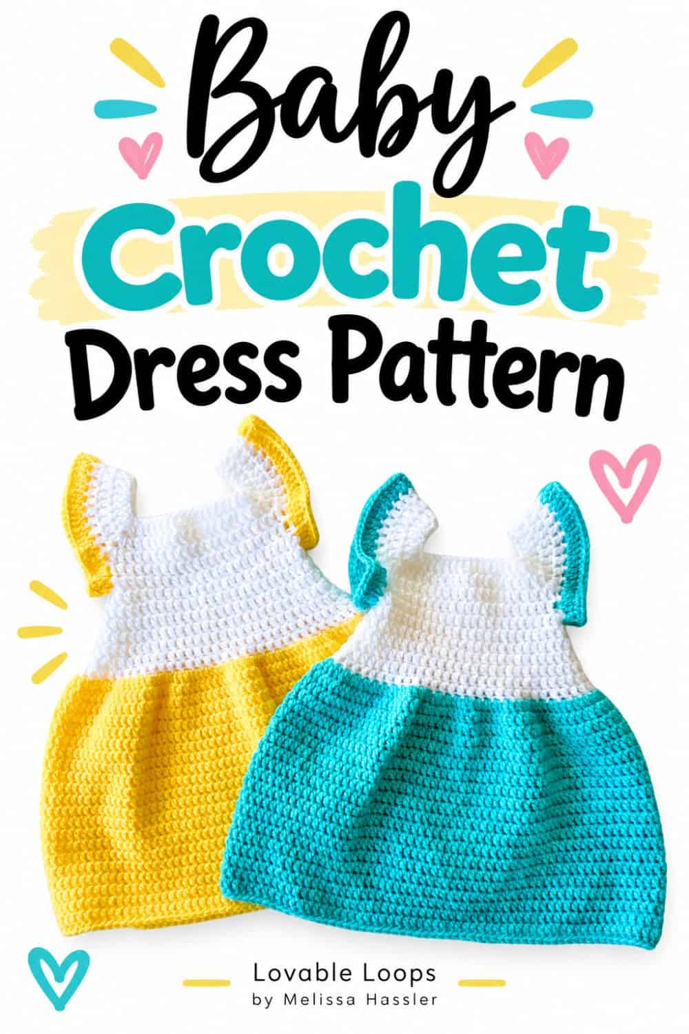 Vertical graphic showing yellow-and-white and turquoise-and-white crochet baby dresses beneath text reading “Baby Crochet Dress Pattern.”