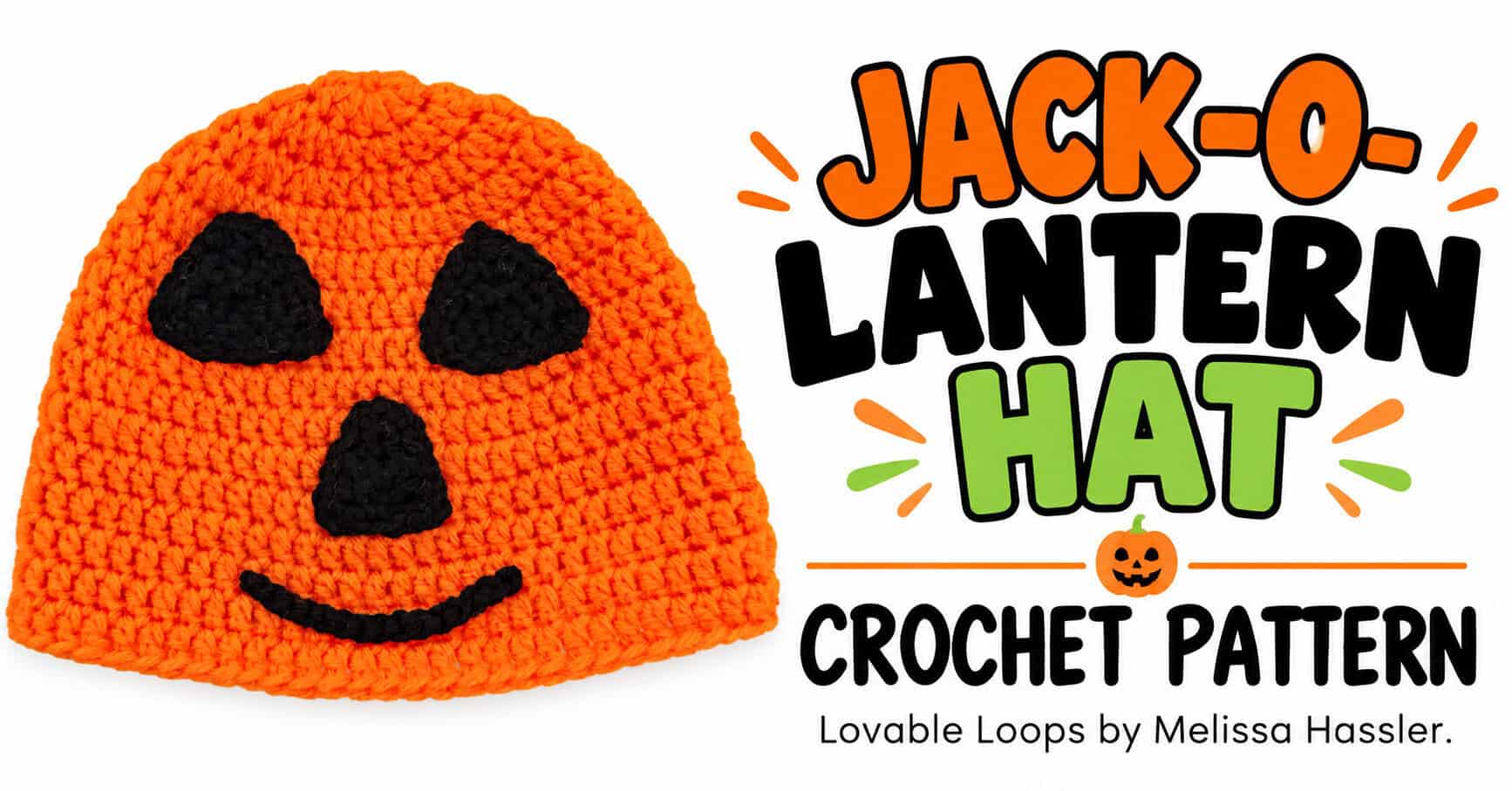Orange crochet jack-o-lantern hat with black crocheted facial features beside colorful text reading “Jack-o-Lantern Hat Crochet Pattern.”