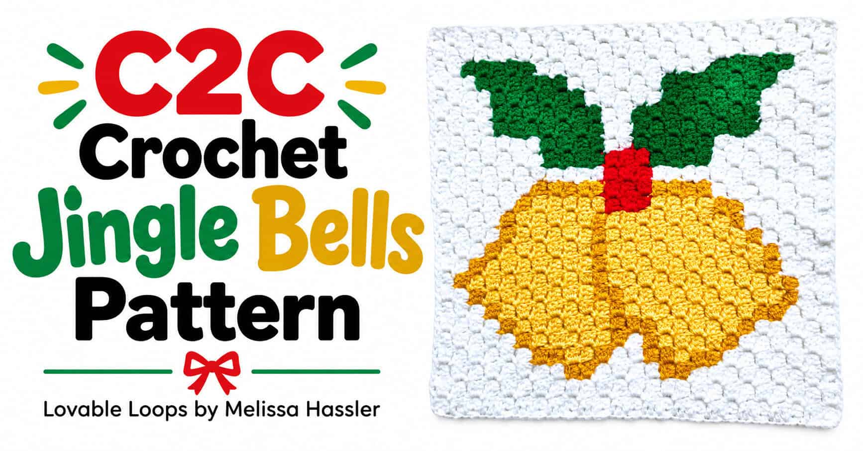 Wide graphic showing a white C2C crochet jingle bells square with gold bells, green leaves, and a red bow beside bold text reading “C2C Crochet Jingle Bells Pattern.”