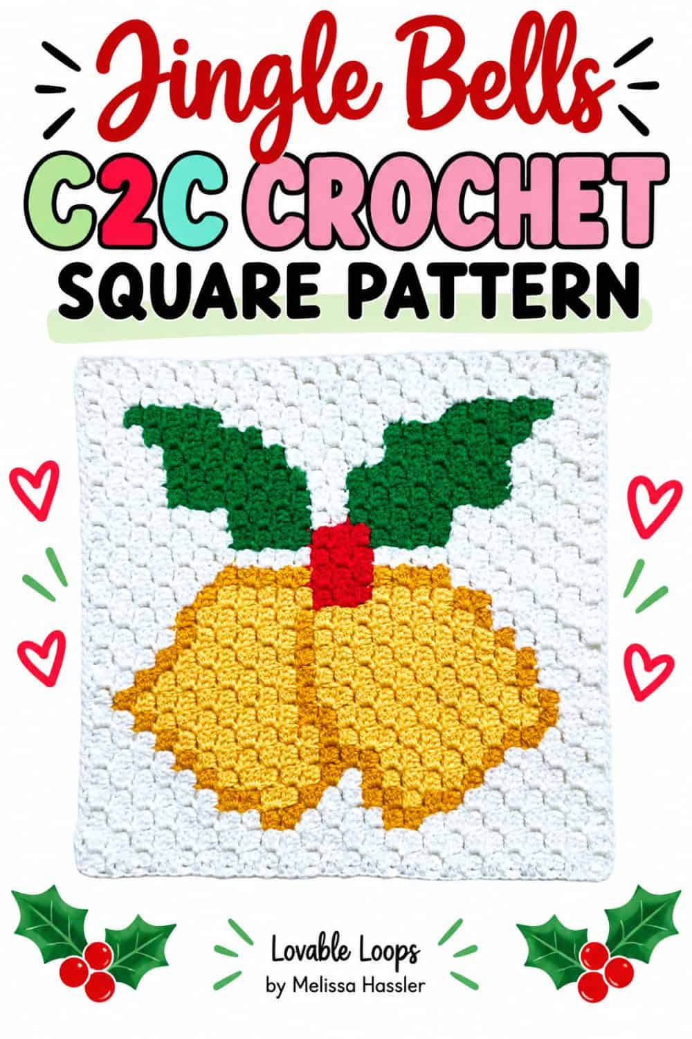Pinterest graphic featuring a white C2C crochet square with two gold jingle bells, green holly leaves, and a red bow beneath colorful text reading “Jingle Bells C2C Crochet Square Pattern.”