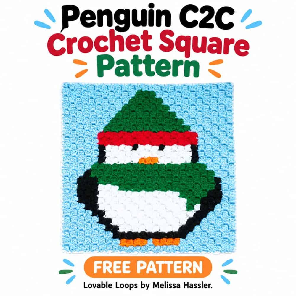 Square graphic featuring a penguin C2C crochet square with a black and white penguin wearing a green scarf and green-and-red hat on a blue background beneath text reading “Penguin C2C Crochet Square Pattern” and “Free Pattern.”