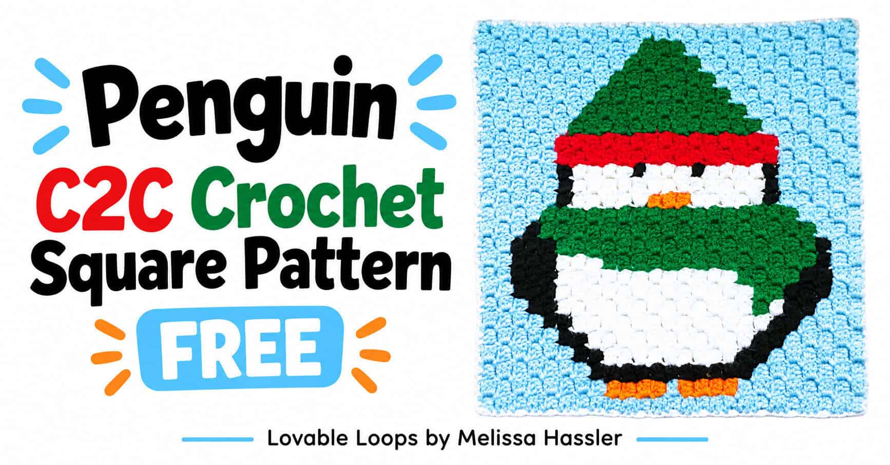 Wide graphic showing a penguin C2C crochet square with a black and white penguin, green scarf, green-and-red hat, orange feet, and blue background beside text reading “Penguin C2C Crochet Square Pattern” and “Free.”