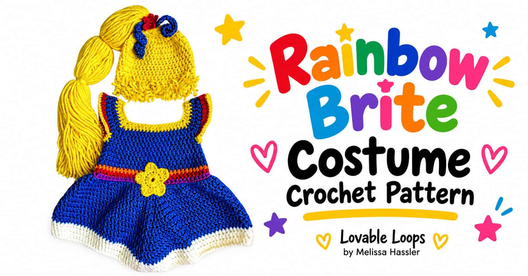 Wide graphic showing a Rainbow Brite crochet baby costume with blue dress, rainbow trim, yellow star, and matching yellow yarn wig.