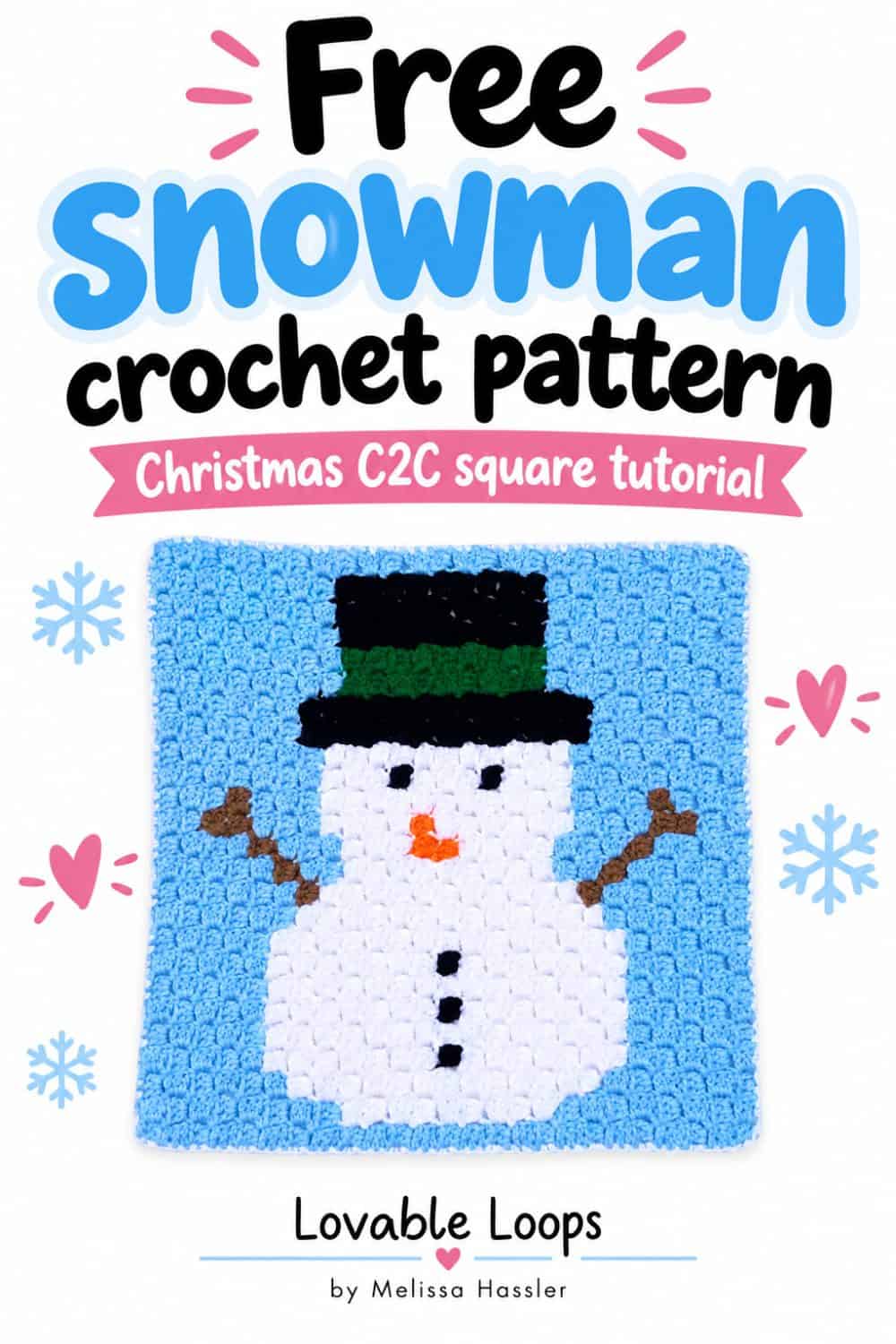 Pinterest graphic featuring a snowman C2C crochet square with a black top hat, green hatband, white body, orange carrot nose, brown twig arms, and blue background beneath text reading “Free Snowman Crochet Pattern.”