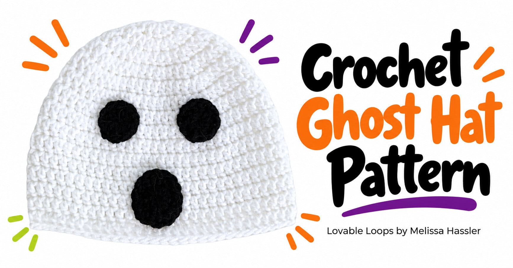 Landscape graphic featuring a white crochet ghost hat with black crocheted eyes and an oval mouth beside bold text reading “Crochet Ghost Hat Pattern,” with orange, purple, and green accents.