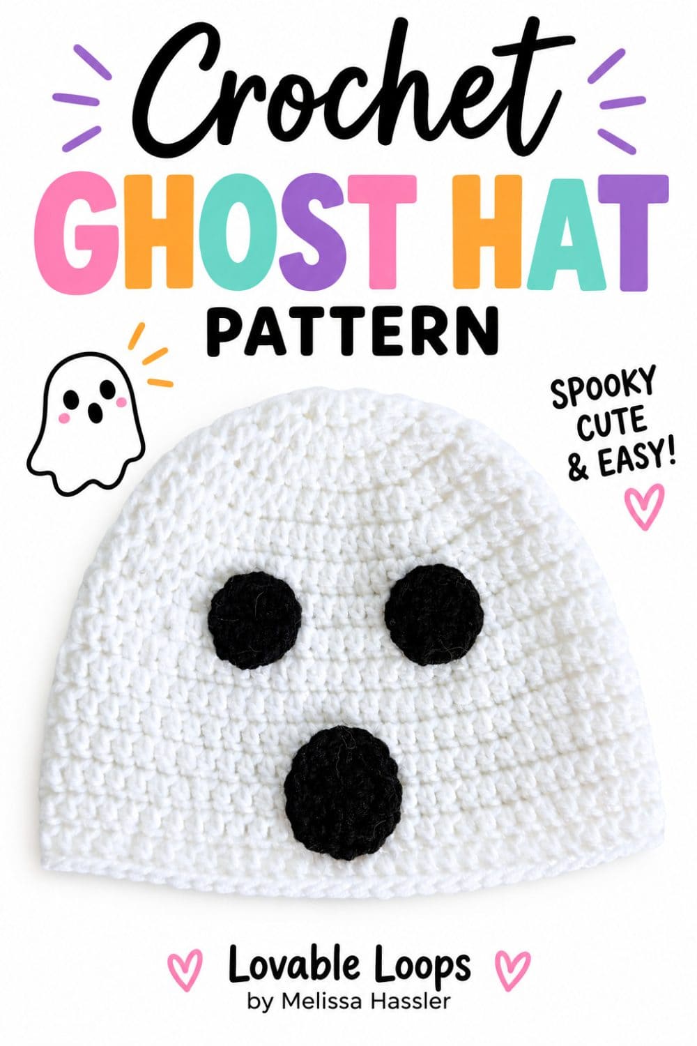 Pinterest graphic featuring a white crochet ghost hat with black crocheted eyes and an oval mouth, with colorful text reading “Crochet Ghost Hat Pattern” and “Spooky Cute & Easy!”